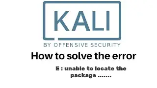 How to solve the error E : unable to locate the package ..... in Kali {in Hindi } ?