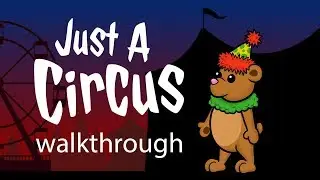 Just A Circus Hints and Walkthrough