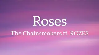 The Chainsmokers - Roses ft. ROZES