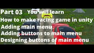 #3 Developing A Racing Game In Unity 3d | Adding Main Menu Part 01