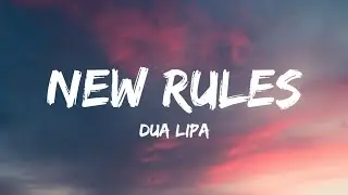 Dua Lipa - New Rules (Lyrics)