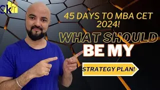 45 Days to MBA CET 2024! What should be my strategy plan!