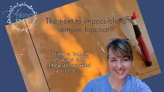 Multiple fails at removing a tabletop finish! Scrapper, Strippers, Sander and Heat gun!