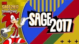 SAGE 2017 (Sonic Amateur Games Expo) - Stream Two! (Live Stream 4th October '17 8pm BST)