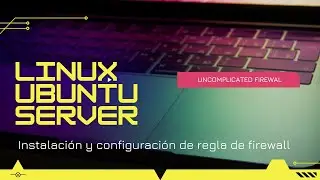 2025 - Como habilitar y configurar regla de Firewall en Ubuntu Server