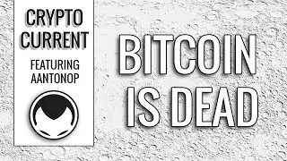 Bitcoin is Dead - Andreas M. Antonopoulos