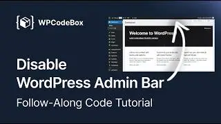WordPress: Disable Admin Bar — WPCodeBox Tutorial