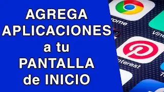 Como AGREGAR APLICACIONES a la PANTALLA de INICIO de mi CELULAR
