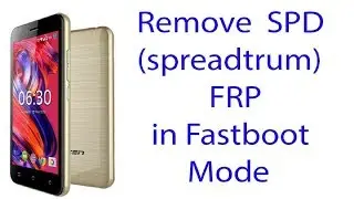 SPD FRP REMOVE TOOL BEST ANDROID REPAIR TOOL FOR REMOVE FRP IN FASTBOOT MODE