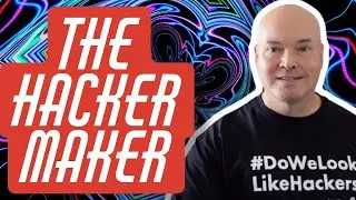 'The Hacker Maker' on Creating the Next Generation of Hackers