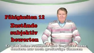 Fähigkeiten 12  – Zustände subjektiv bewerten