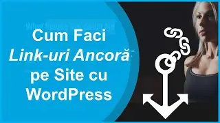 Cum Faci Link-uri de Ancorare pe un Site WordPress