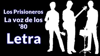 Los Prisioneros- La Voz De Los '80 (Letra)