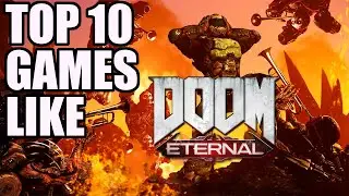 TOP 10 GAMES LIKE DOOM ETERNAL