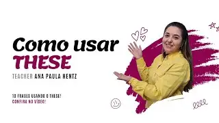Como usar a palavra THESE| Demonstrative pronoun| 10 frases para estudar