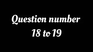 pre exam solution | chemistry | question no. 18 to 19 | class-11 | 2021-22
