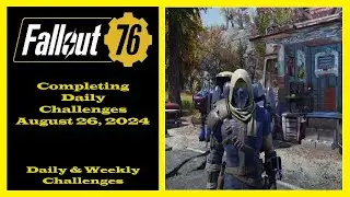 Completing Daily Challenges For August 26, 2024 - Fallout 76 Daily Challenge Tips