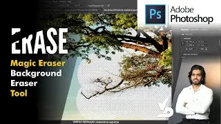 Adobe Photoshop | Eraser, Background Eraser &  Magic Eraser Tool