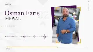 اوصمان فارس مواويل. osman faris. Mewal