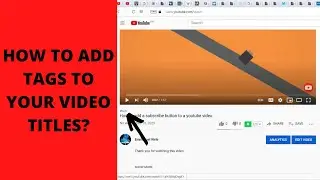 How to add tags to youtube videos |Shows in video Title
