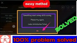 codec Initialization failed kinemaster | codec init failed kinemaster | kinemaster export problem