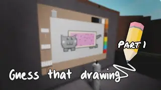 Guess the Drawing Roblox [Part 1]