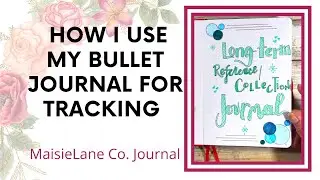 Long-Term Reference Bullet Journal for Tracking | Viewer Request 2021