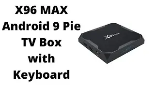 X96 MAX Android 9 Pie TV Box with Keyboard