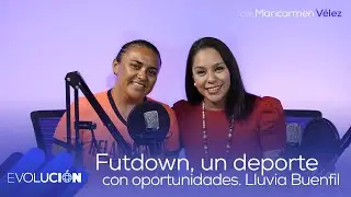 Futdown, un deporte con oportunidades #27 | Evolución Podcast