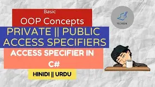 ( PART-1 ) ACCESS SPECIFIERS - PUBLIC - PRIVATE  IN C# ( URDU / HINDI ) 05