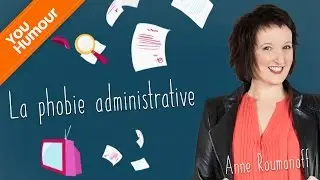 ANNE ROUMANOFF - La phobie administrative