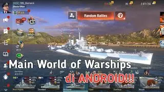 Nostalgia Main World of Warships di Android!!!