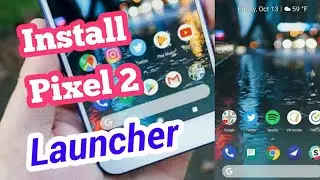 How To Install Pixel 2 Launcher On Any Phone!