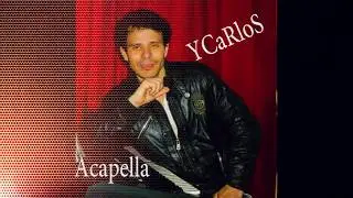 CaRloS - Sin Condiciones Yo (Acapella) - La Coalición