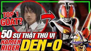 KAMEN RIDER DEN-O: Phim Siêu Nhân Hay Nhất Mọi Thời Đại | Top 50 Sự Thật | meXINE