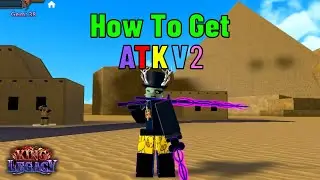 How to get ATK V2 in King Legacy (Full Guide) | Part 1