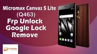 Micromax Q463 Frp Unlock