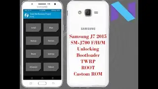 Samsung Galaxy J7 2015 Unlocking Bootloader TWRP Custom ROM