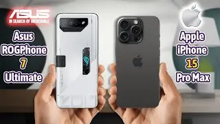 Apple iPhone 15 Pro Max  Vs Asus ROG Phone 7 Ultimate