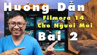 Hướng Dẫn Filmora 14 Cho Người Mới Bắt Đầu: Bài 2 - Tạo Dự Án, Cài Đặt Tham Số