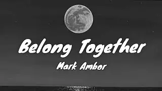 Belong Together - Mark Ambor (lyrics video)