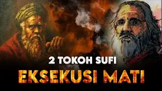 THE STORY OF 2 CONTROVERSIAL SUFI FIGURES, MANSYUR AL HALLAJ AND SHEKH SITI JENAR