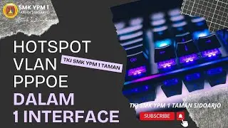 KONFIGURASI PPPoE DAN HOTSPOT MIKROTIK MENGGUNAKAN VLAN
