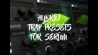 FREE HYBRID TRAP PRESETS FOR SERUM💣THE BEST PRESETS💣