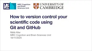 How to version control your scientific code using Git and GitHub (Mate Aller)