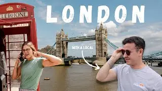 visiting LONDON for the first time with a LOCAL