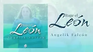Ruge El León | Angelik Falcón [Oficial]
