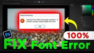 Fix Font Error in Photoshop (Quick & Easy Solution)