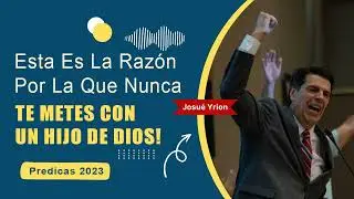 Josue Yrion Predicas  ⚡ Esta Es La Razón Por La Que Nunca Te Metes Con Un Hijo De Dios! 🔥