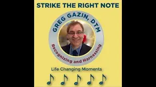 Recognizing and Harnessing Life Changing Moments – Greg Gazin
